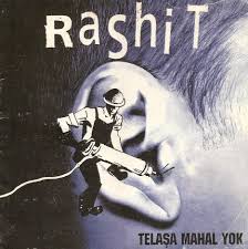 Rashit - Telaşa Mahal Yok